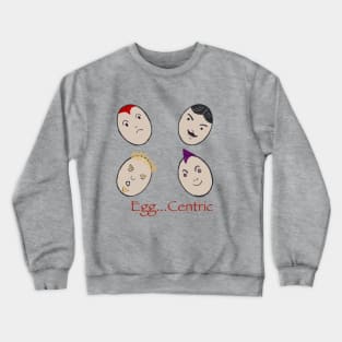 Egg Centric Crewneck Sweatshirt